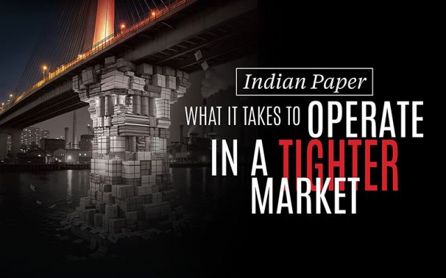 Indian Paper: What It Takes to Operate in a Tighter Market - Papermart
